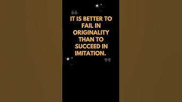It is better to fail in originality than to succeed in imitation.