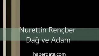 Nurettin Rençber - Dağ ve Adam