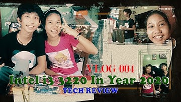 VLOG 004 Intel i3 3220 in year 2020 review.(GAMES & MORE PH)