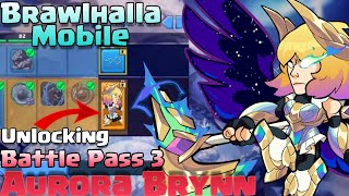 Aurora Brynn UNLOCKING Battle Pass 3 Brawlhalla Mobile