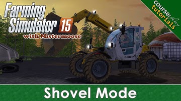 FS15 - CoursePlay Tutorials - Shovel Fill and Empty Mode