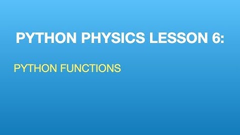 Python Physics Lesson 6: Projectile Motion and Python Functions