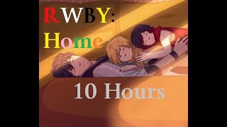 RWBY: Home 10 Hour Version (All Night Lullaby)