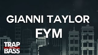 Gianni Taylor - FYM