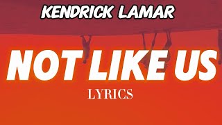 Kendrick Lamar  Not Like Us  (LYRICS) Drake Diss Song