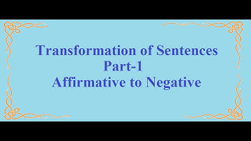 Transformation of Sentences |  Part 1 |  Affirmative থেকে Negative করার নিয়ম