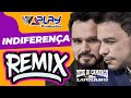 Indiferena  zez di camargo e luciano   remix de milhes wa play produes