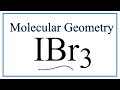 IBr3 Molecular Geometry and Bonding
