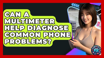 Can A Multimeter Help Diagnose Common Phone Problems? - Phone Fix and Features
