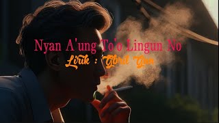 Download lagu Nyan A'ung To'o Lingun No : Lirik Gbril Gun
