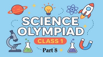 Class 1 Science Olympiad | 30 Important MCQs with Answers | Science Olympiad | Part 8
