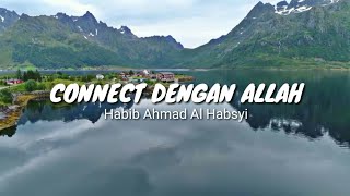 Kajian Satu Menit Habib Ahmad Al Habsyi (Connect Dengan Allah)