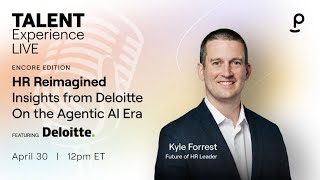 Encore Edition | HR Reimagined: Insights from Deloitte on the Agentic AI Era