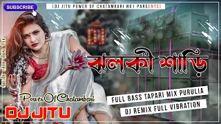Jhalki Saree - Purulia New Dehati Style Tuna Style Mix || Tapari Style Dj Jitu Remix