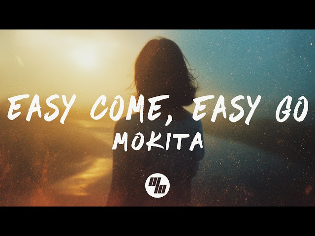 Mokita - easy come, easy go (Lyrics) - YouTube