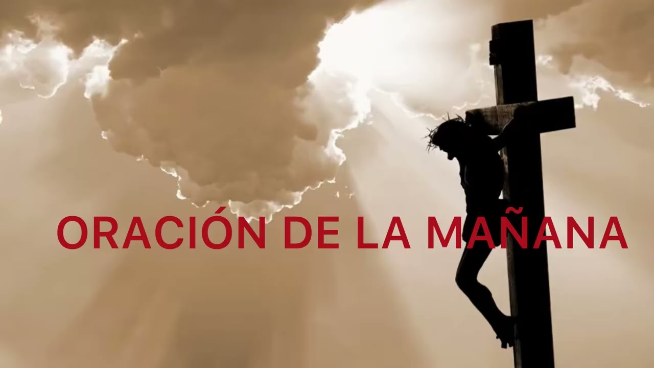 ORACIÓN DE LA MAÑANA 