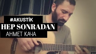 Hep Sonradan - Ahmet Kaya (akustik) Resimi