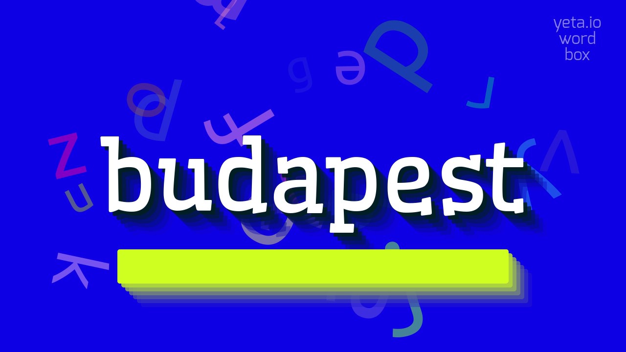 How to say "budapest"! (High Quality Voices) - YouTube