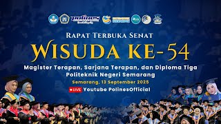 WISUDA PUSAT KE - 54 MAGISTER TERAPAN, SARJANA TERAPAN DAN DIPLOMA TIGA POLITEKNIK NEGERI SEMARANG