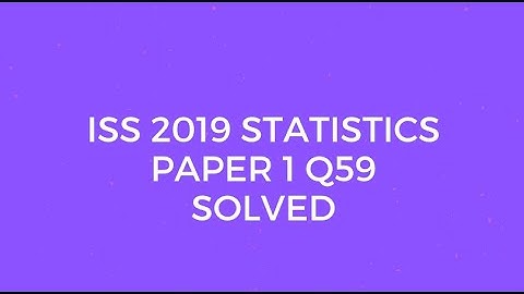 Indian Statistical Service (ISS) 2019 Statistics Paper I Set C Q 59 Solved (Lagrange