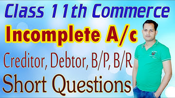 Short Que. Ch 4. Accounts From Incomplete Records Class 11 Commerce In Hindi