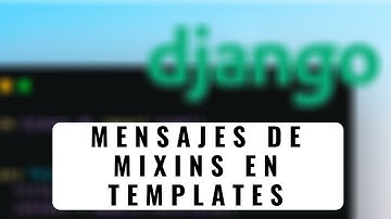 78.- Curso Django 2 | Mensajes de Mixins en Templates
