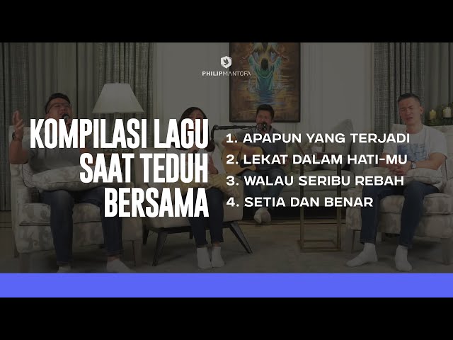 Kompilasi Lagu Saat Teduh Bersama - Episode 104 (Official Philip Mantofa) class=