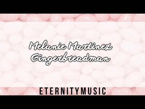 Melanie Martinez Gingerbread man Lyrics