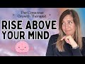 💫 Rise Above Your Conditioned Mind — A Therapist Shows You How