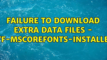 Ubuntu: Failure to download extra data files - ttf-mscorefonts-installer (2 Solutions!!)