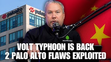 Volt Typhoon Is BACK, 2 Palo Alto Vulnerabilities EXPLOITED | Weekly Cybersecurity News