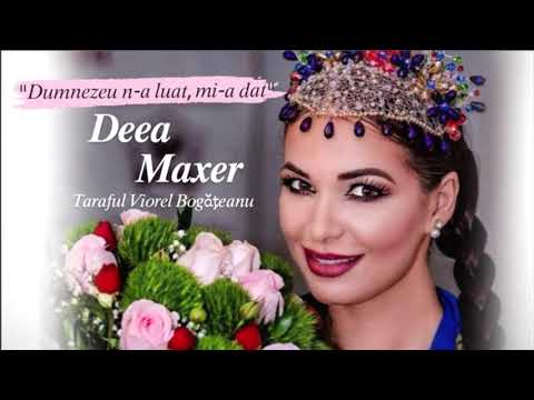 Deea Maxer - Dumnezeu N-a Luat, Mi-a Dat (Taraful Viorel Bogateanu)