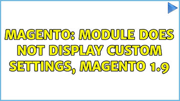 Magento: Module does not display custom settings, magento 1.9