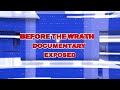 Before The Wrath Documentary Exposed