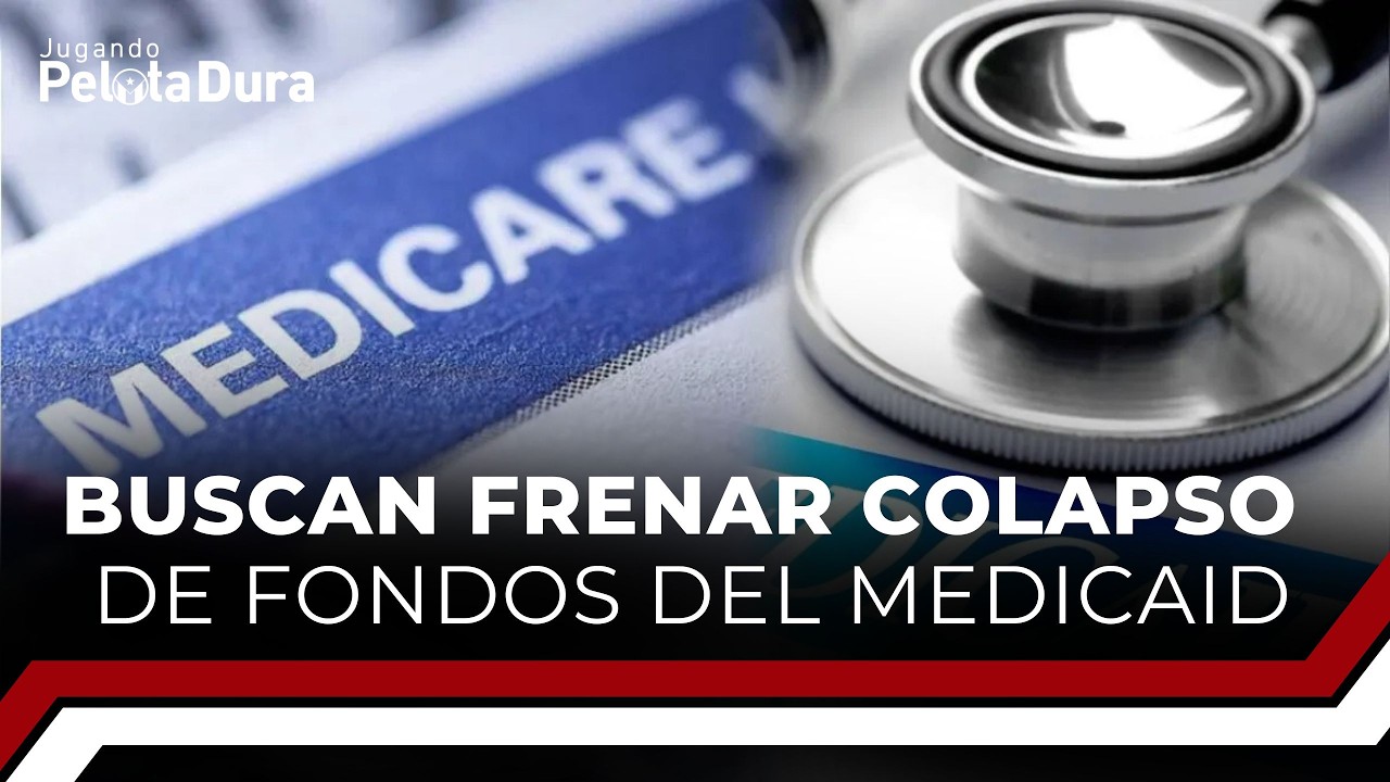 Buscan frenar colapso de fondos del Medicaid