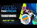 Hasbro #transformers Fan First Live ft. Special Guests! August 16 2022