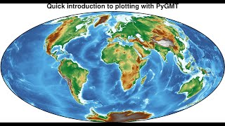 Quick Introduction to Plotting with PyGMT - AGU 2021