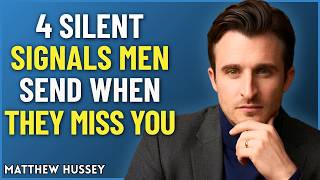 💔 4 Silent Signals Men Send When They Miss You 💭❤️ | Matthew Hussey