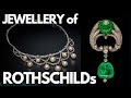Rothschilds family most famous jewellery treasures