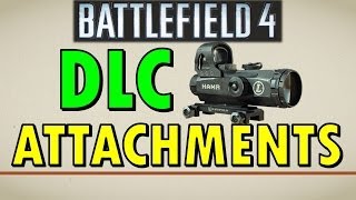 Battlefield 4: NEW Gun Attachments in DLC!