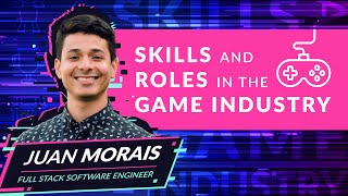 Working in the GAME INDUSTRY - Skills and Roles