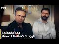 Melek A Mother S Struggle 2nd Season Episode 134 