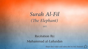 Surah Al Fil The Elephant   105   Muhammad al Luhaidan   Quran Audio