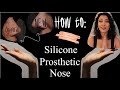 How to: Prosthetics - Silicone nose from A to Z