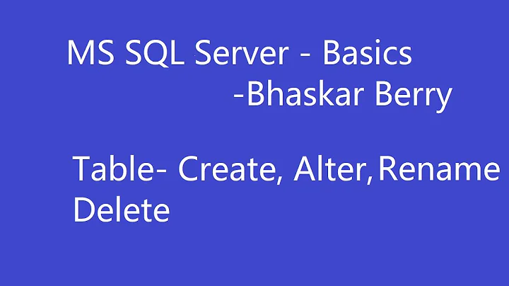 SQL Basics - Create||Alter||Rename||Delete - Table