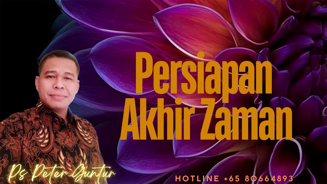 PERSIAPAN AKHIR ZAMAN -   PETER GUNTUR
