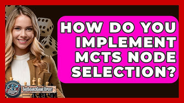How Do You Implement MCTS Node Selection? - The Board Game Xpert