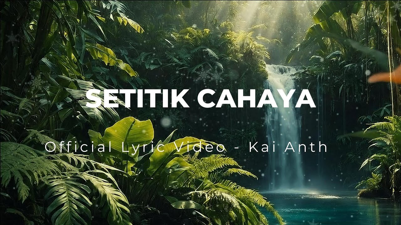 Kai Anthem - Setitik Cahaya (Official Lyrics Video) - YouTube