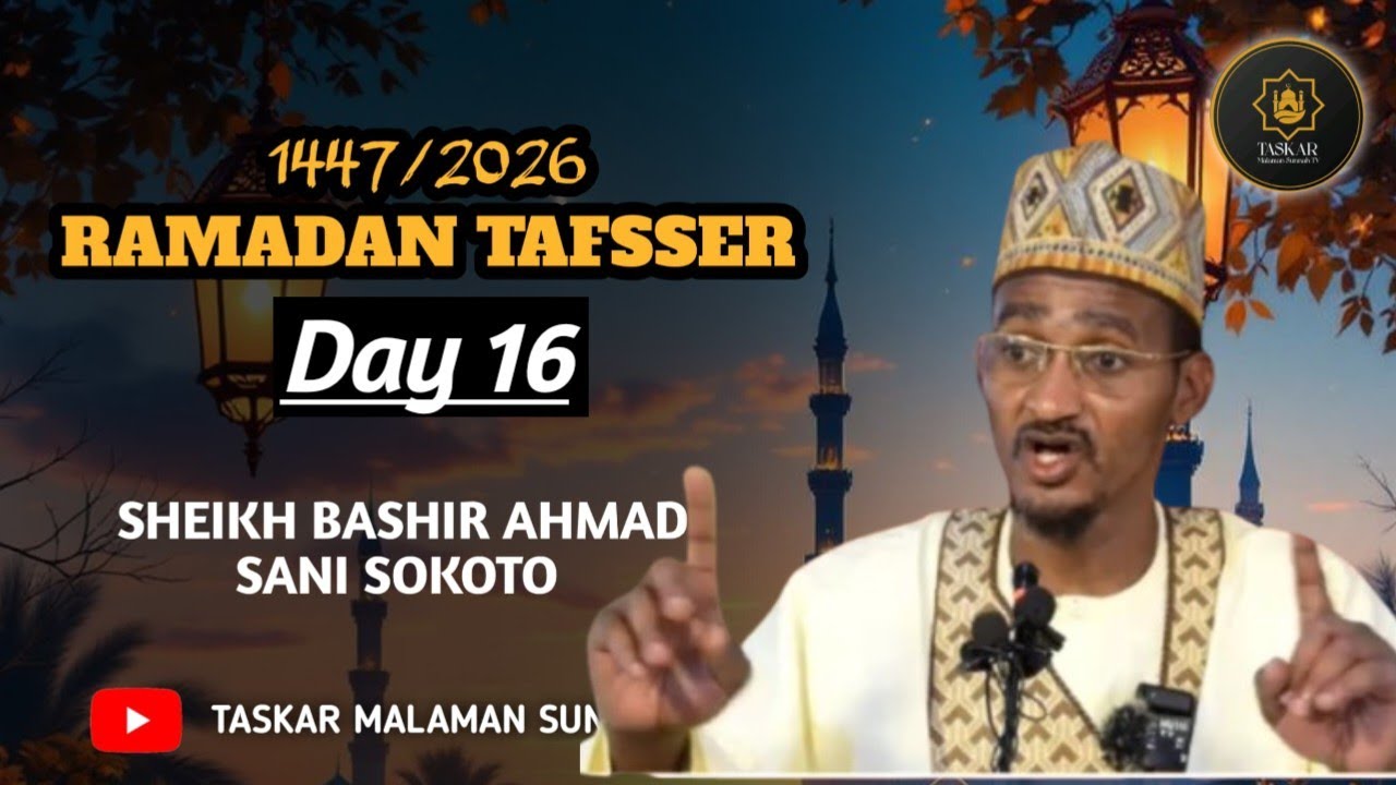 17))= RAMADAN TAFSEER 1447-2026 - Tareda Sheikh Bashir Ahmad Sani Sokoto Hafizahullah