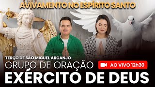 AO VIVO - 12h30 - GRUPO DE ORAÇÃO EXÉRCITO DE DEUS - AVIVAMENTO NO ESPÍRITO SANTO - COMPARTILHE!